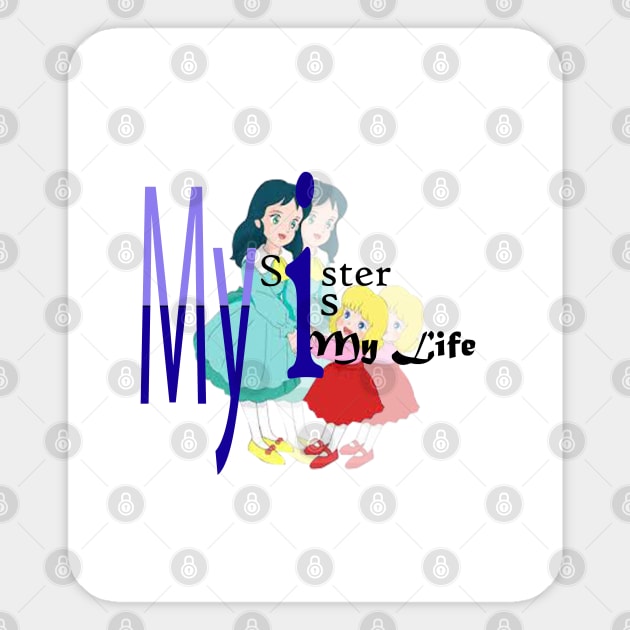 04-My Sister Is My Life Sticker by S.A.M1